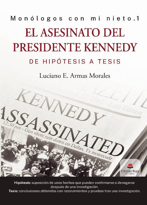 El asesinato del presidente Kennedy, de hipótesis a tesis