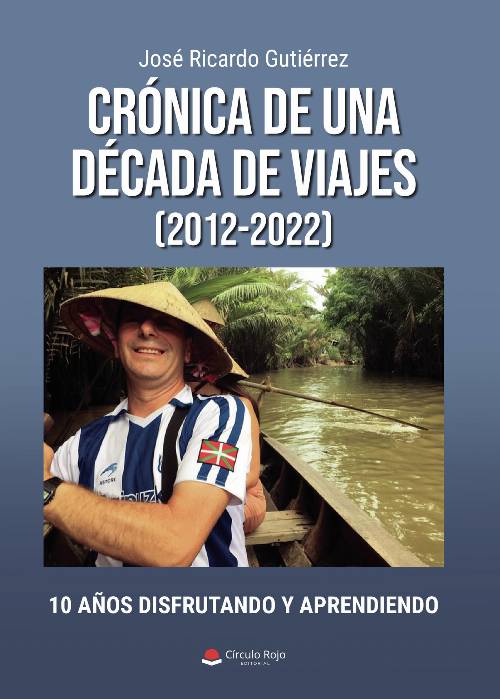 Crónica de una década de viajes (2012-2022)