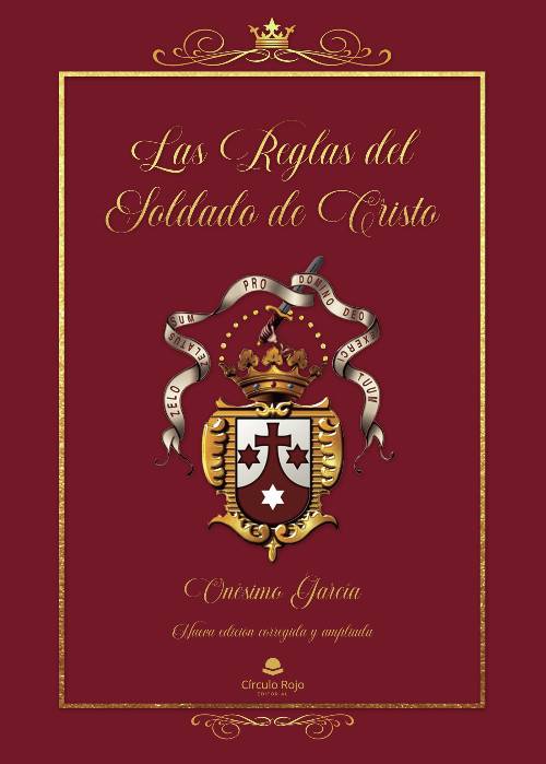 Las Reglas del Soldado de Cristo. Nueva versión ampliada y mejorada