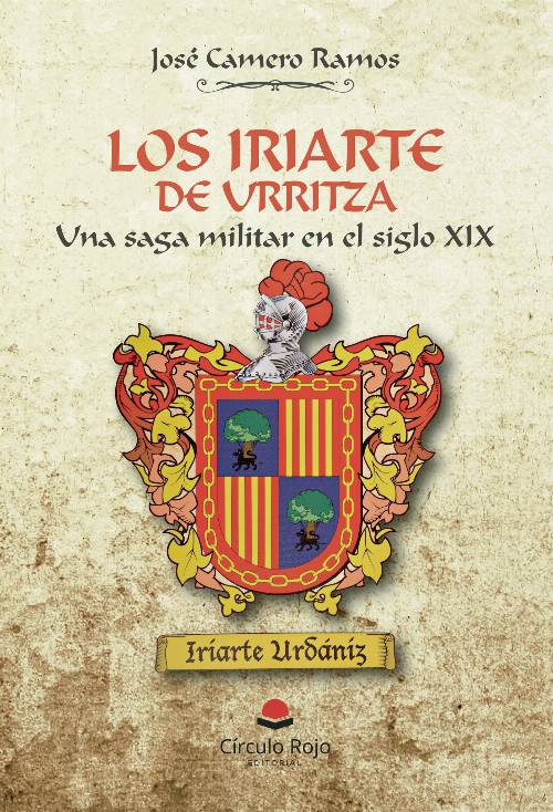 Los Iriarte de Urritza: Una saga militar en el siglo XIX