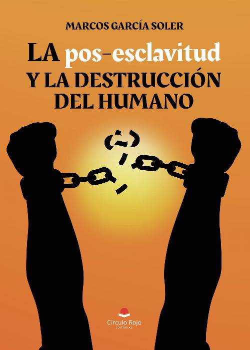 La pos-esclavitud y la destrucción del humano
