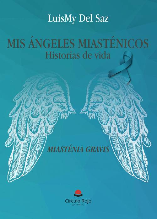 Mis Ángeles Miasténicos (Historias de vida)