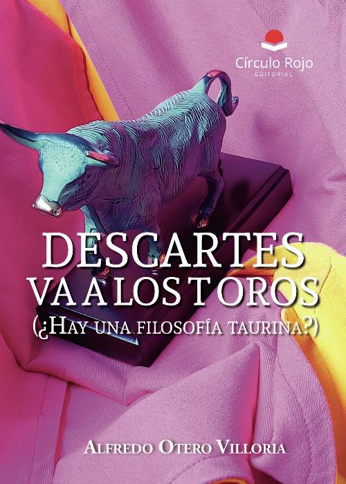Descartes va a los toros (¿Hay una filosofía taurina?)