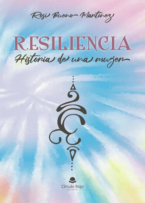 Resiliencia. Historia de una mujer