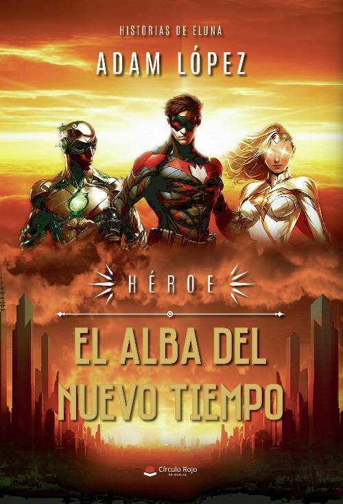 Héroe: El alba del nuevo tiempo