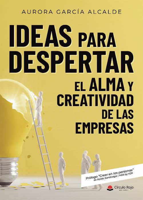 Ideas para despertar el alma y creatividad de las empresas