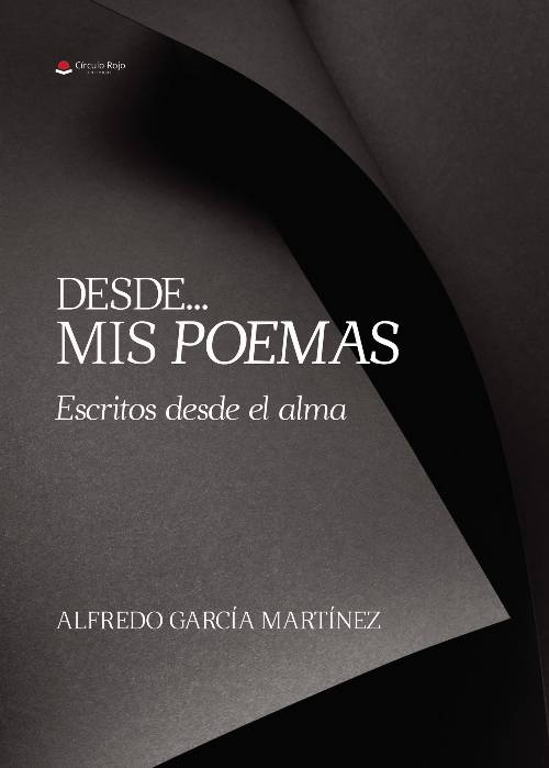 Desde… mis poemas escritos desde el alma