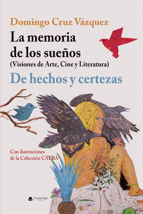 La memoria de los sueños / De hechos y certezas