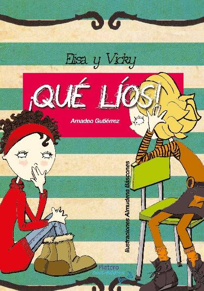 Elisa y Vicky, ¡Qué líos!