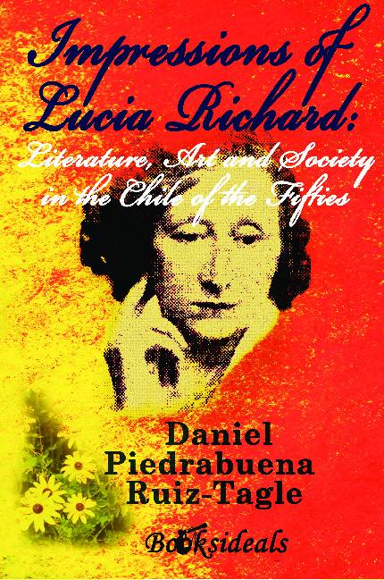 Impressions of Lucia Richard: Literature, Art and Society in the Chile of the Fifties