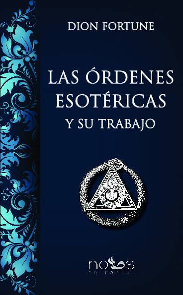 LAS ÓRDENES ESOTÉRICAS Y SU TRABAJO