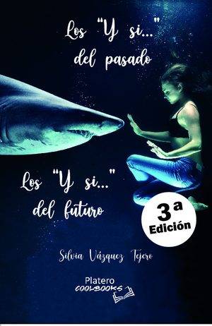 Los `Y si…´del pasado. Los `Y si…´del futuro