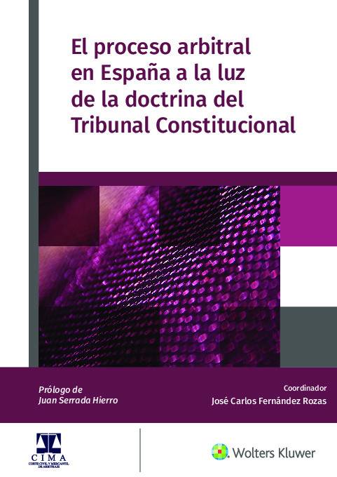 El proceso arbitral en Espana a la luz de la doctrina del Tribunal Constitucional