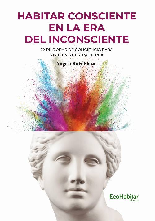 Habitar consciente en la era del incosciente