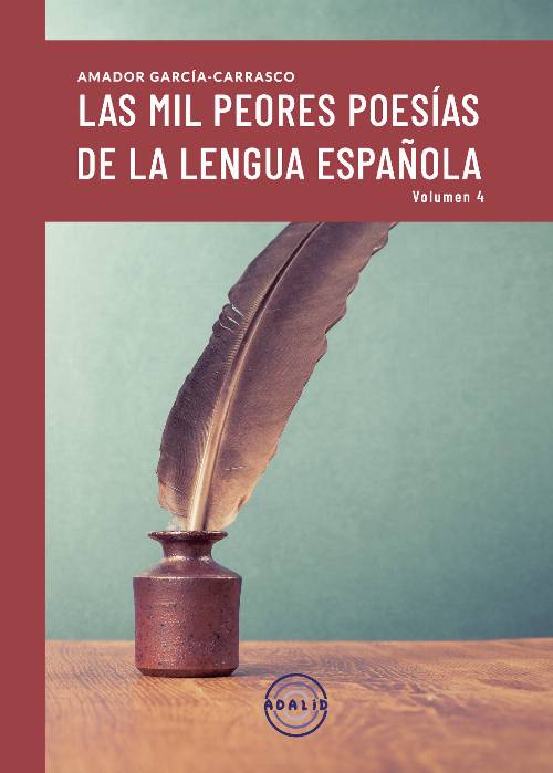 LAS MIL PEORES POESIAS DE LA LENGUA ESPAÑOLA VOL.IV