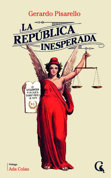La Republica inesperada – De la Gloriosa a la utopia democrarica de 1873
