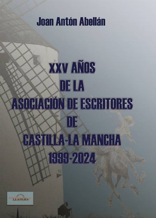 XXV Años de la Asociación de Escritores de Castillas – La Mancha 1999 – 2024