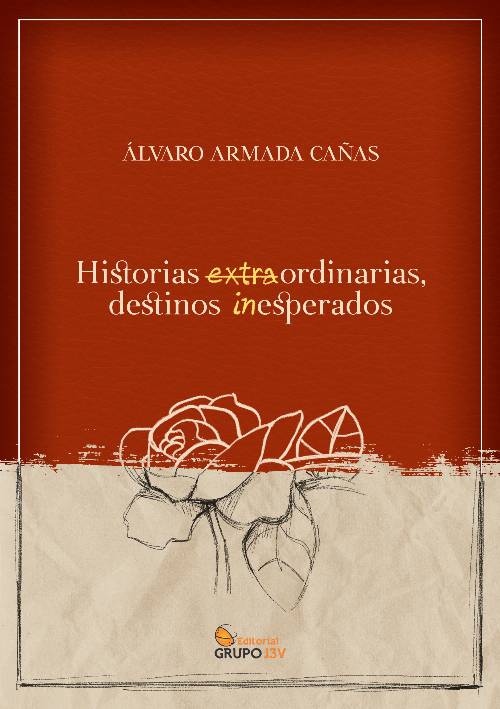 Historias extraordinarias, destinos inesperados