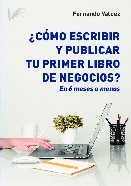 Cómo escribir y lanzar tu primer libro de negocios