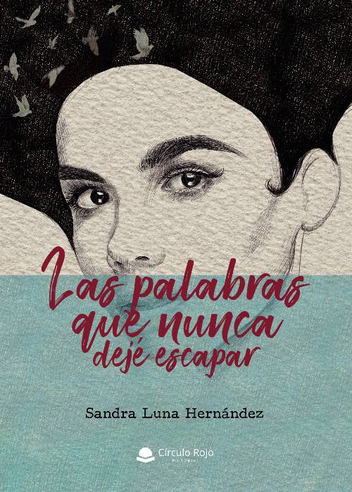Las palabras que nunca dejé escapar
