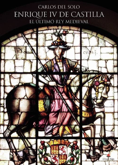 ENRIQUE IV DE CASTILLA. EL ÚLTIMO REY MEDIEVAL