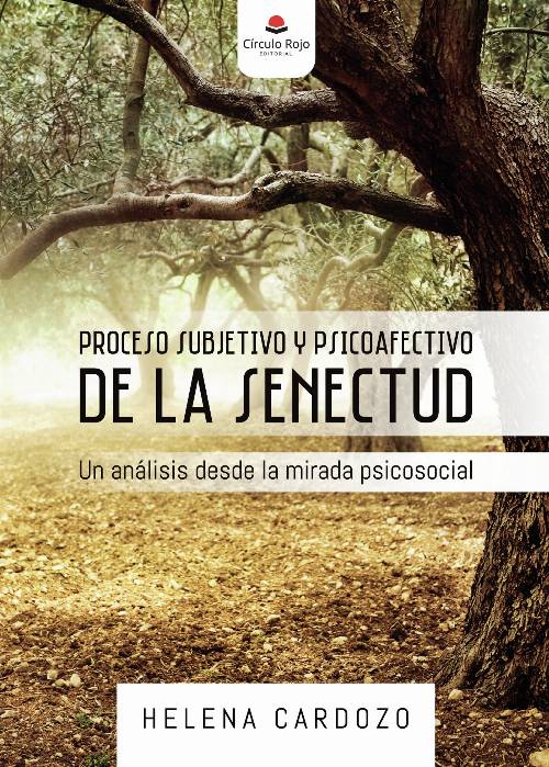 PROCESO SUBJETIVO Y PSICOAFECTIVO DE LA SENECTUD. Un análisis desde la mirada psicosocial