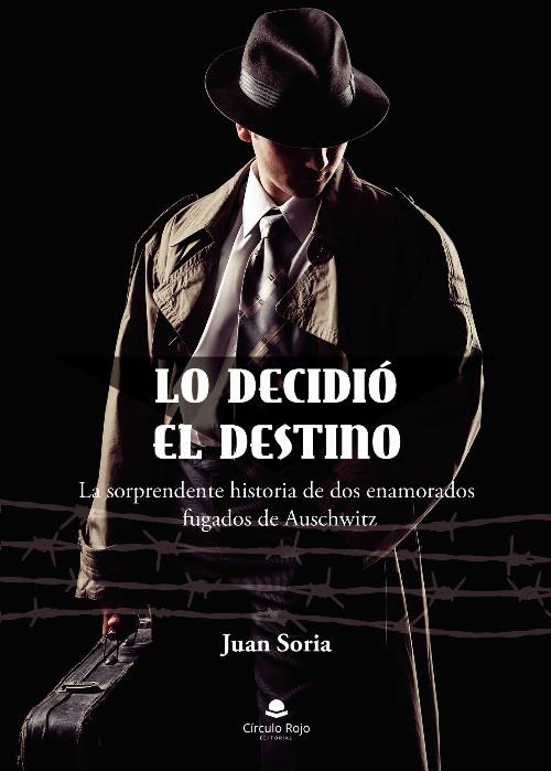 Lo decidió el destino (La sorprendente historia de dos enamorados fugados de Auschwitz)