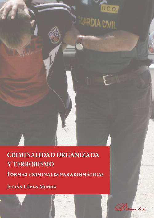 Criminalidad organizada y terrorismo.Formas criminales paradigmáticas