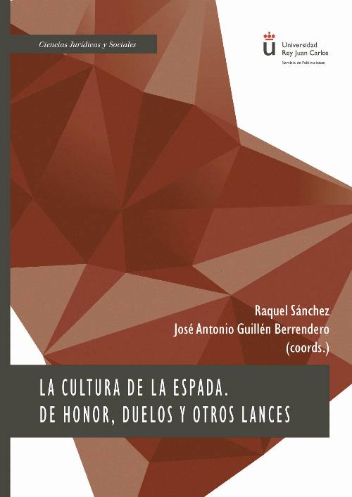 La cultura de la espada. De honor, duelos y otros lances.