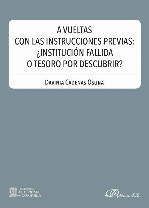 A vueltas con las instrucciones previas: ¿institución fallida o tesoro por descubrir?.