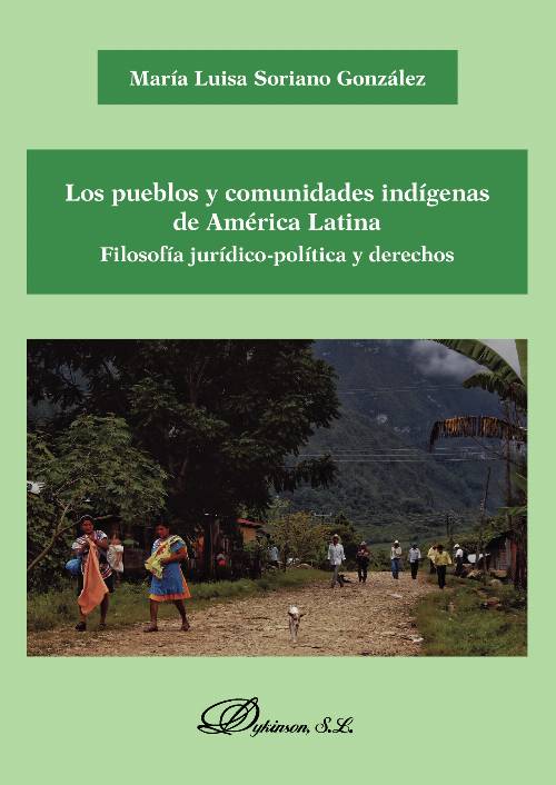 Los pueblos y comunidades indígenas de América Latina. Filosofía jurídico-política y derechos.