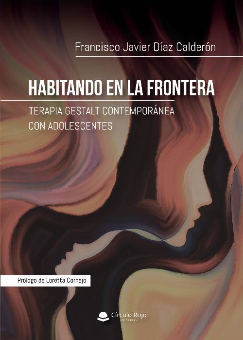 Habitando en la frontera (Terapia Gestalt Contemporánea con adolescentes)