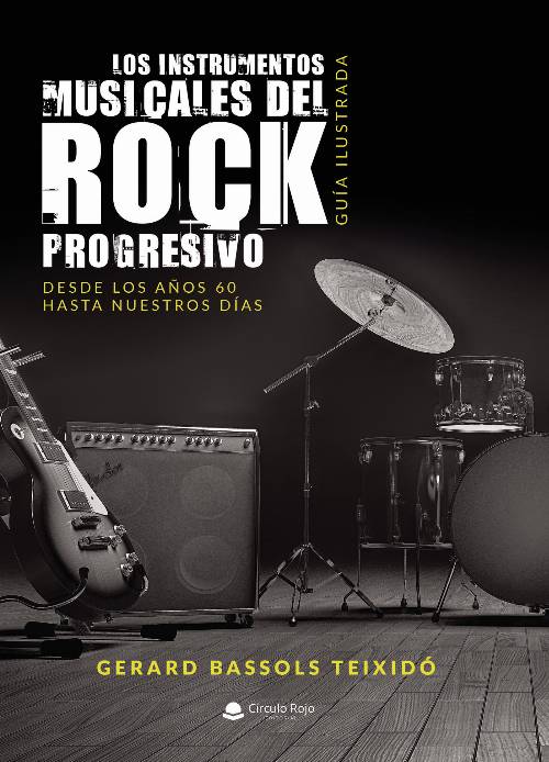 Los instrumentos musicales del Rock Progresivo. Guía ilustrada