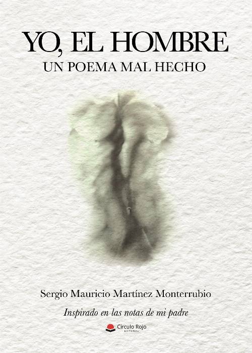 Yo, el hombre. Un poema mal hecho