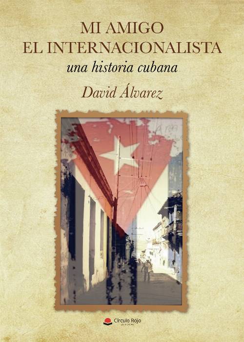 Mi amigo el internacionalista, una historia Cubana