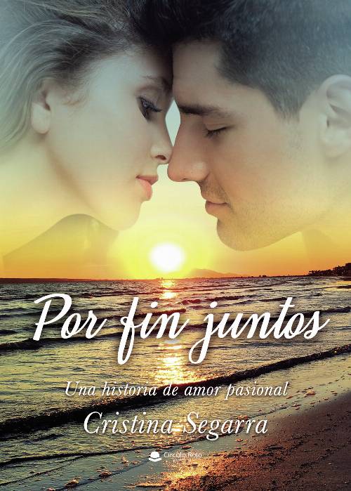 Por fin juntos. Una historia de amor pasional