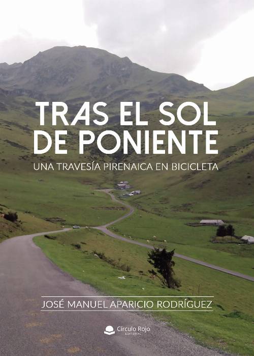 Tras el sol de poniente. Una travesía pirenaica en bicicleta.