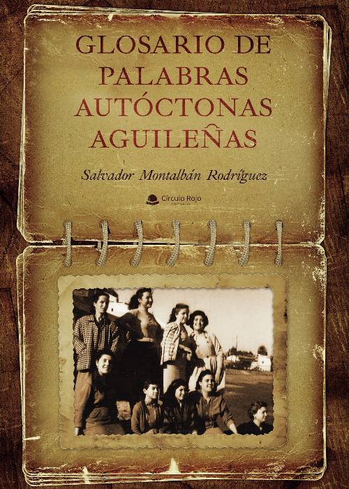 Glosario de palabras autóctonas aguileñas