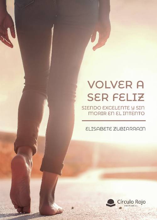 Volver a ser feliz, siendo excelente y sin morir en el intento