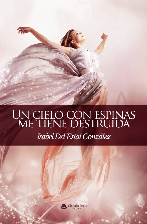 Un cielo con espinas me tiene destruida