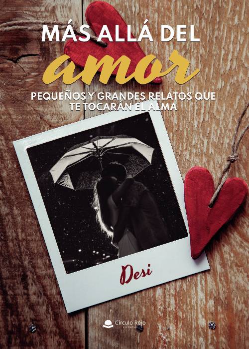 Más allá del amor. Pequeños y grandes relatos que te tocarán el alma