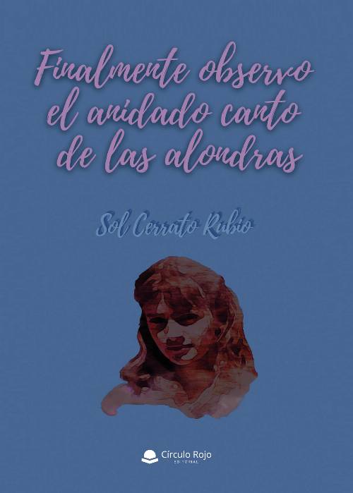 Finalmente observo el anidado canto de las alondras