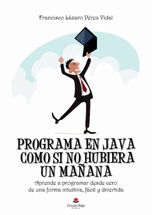 Programa en Java como si no hubiera un mañana