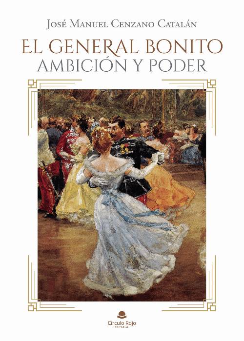 El general bonito: ambición y poder