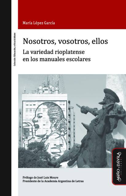 Nosotros, vosotros, ellos. La variedad rioplatense en los manuales escolares