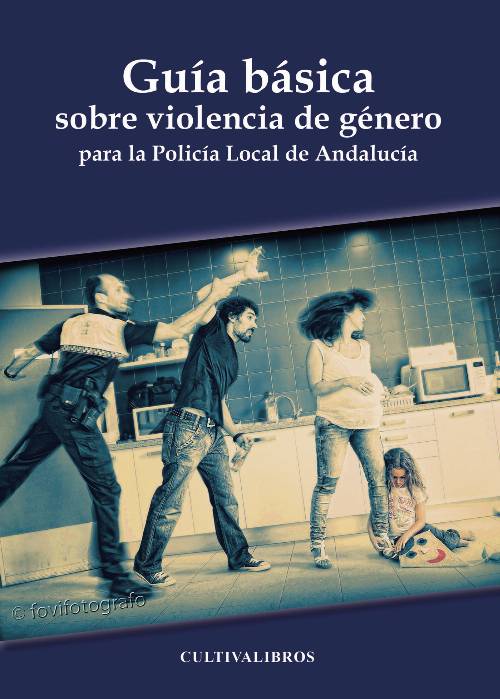 Guía básica sobre violencia de género para la Policía Local de Andalucía