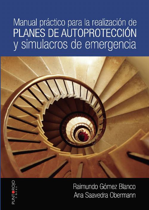 Manual práctico para la realización de planes de autoprotección y simulacros de emergencia