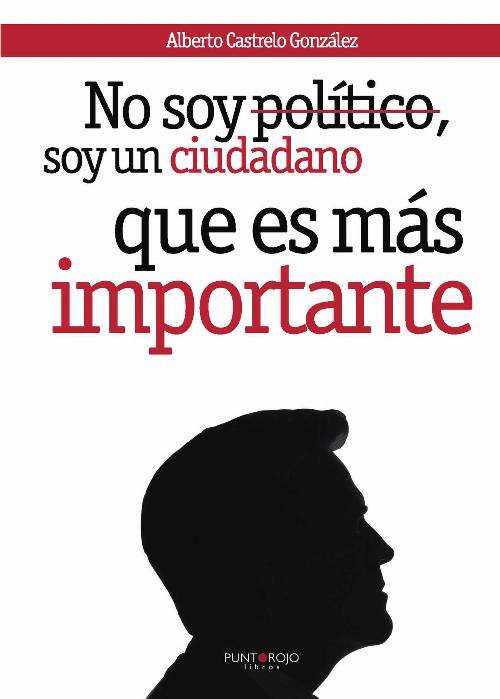 No soy político, soy un ciudadano, que es más importante