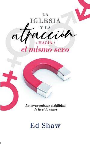 La iglesia y la atracción hacia el mismo sexo (INT)