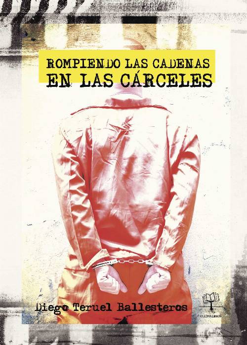 Rompiendo las cadenas en las cárceles